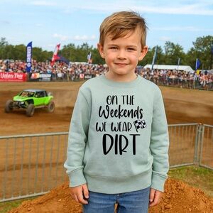 Kids Green Sweatshirt - "On the Weekends We Wear Dirt"